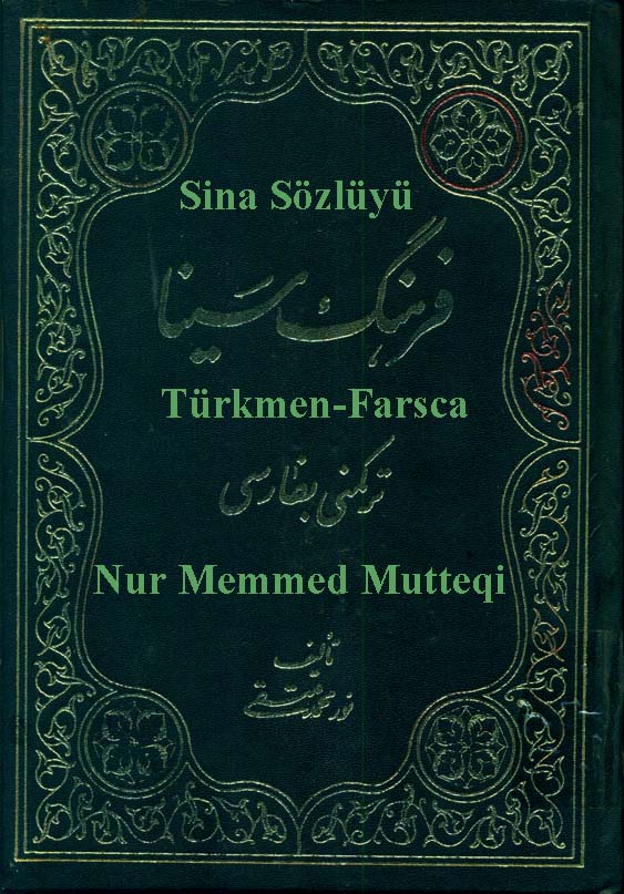 Sina Sözlügü - Türkmen -Farsca - Nur Memmed Mutteqi Gümüşan - Ebced - 600s